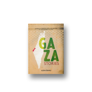 Gaza Stories by Azra Banu